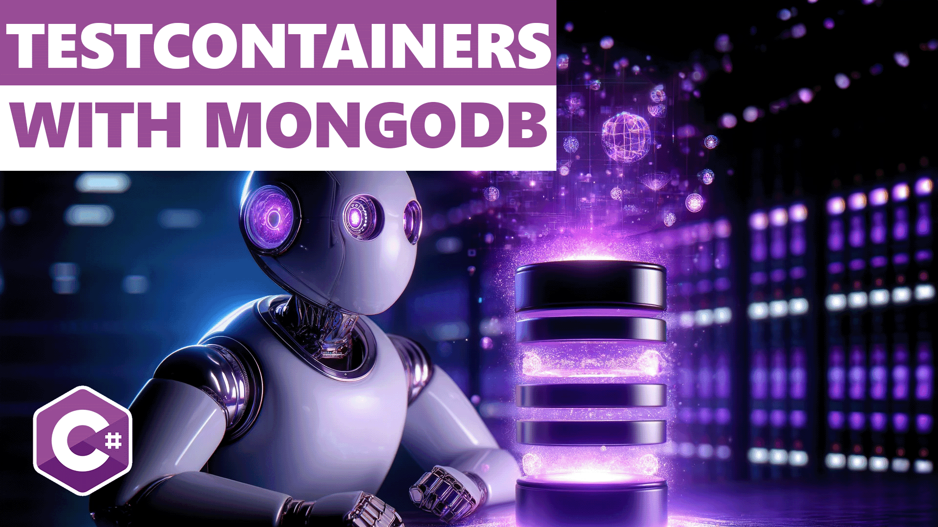 C# Testcontainers For MongoDB: How To Easily Run Local Databases